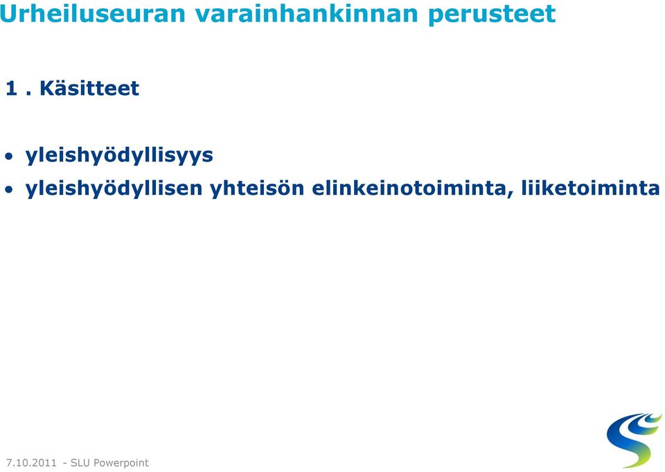 Käsitteet yleishyödyllisyys