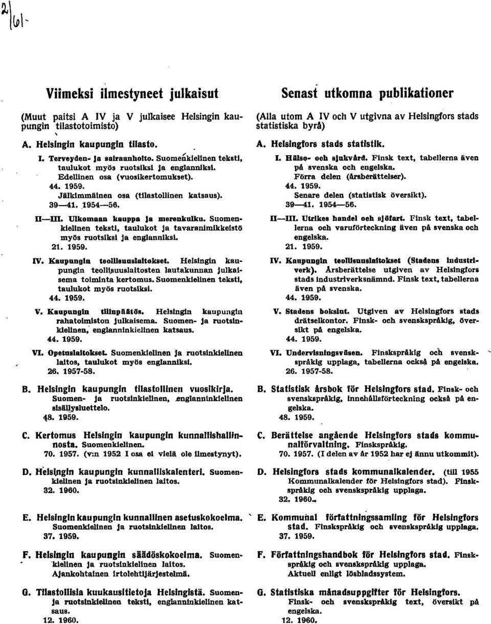 Suomenkielinen teksti, taulukot ja tavaranlmlkkelstö myös ruotsiksi ja englanniksi. 2. 959. V. Kaupungin teodsuuslaltokset.