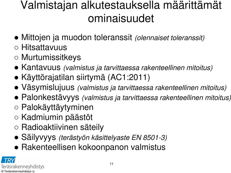 (valmistus ja tarvittaessa rakenteellinen mitoitus) Palonkestävyys (valmistus ja tarvittaessa rakenteellinen mitoitus)