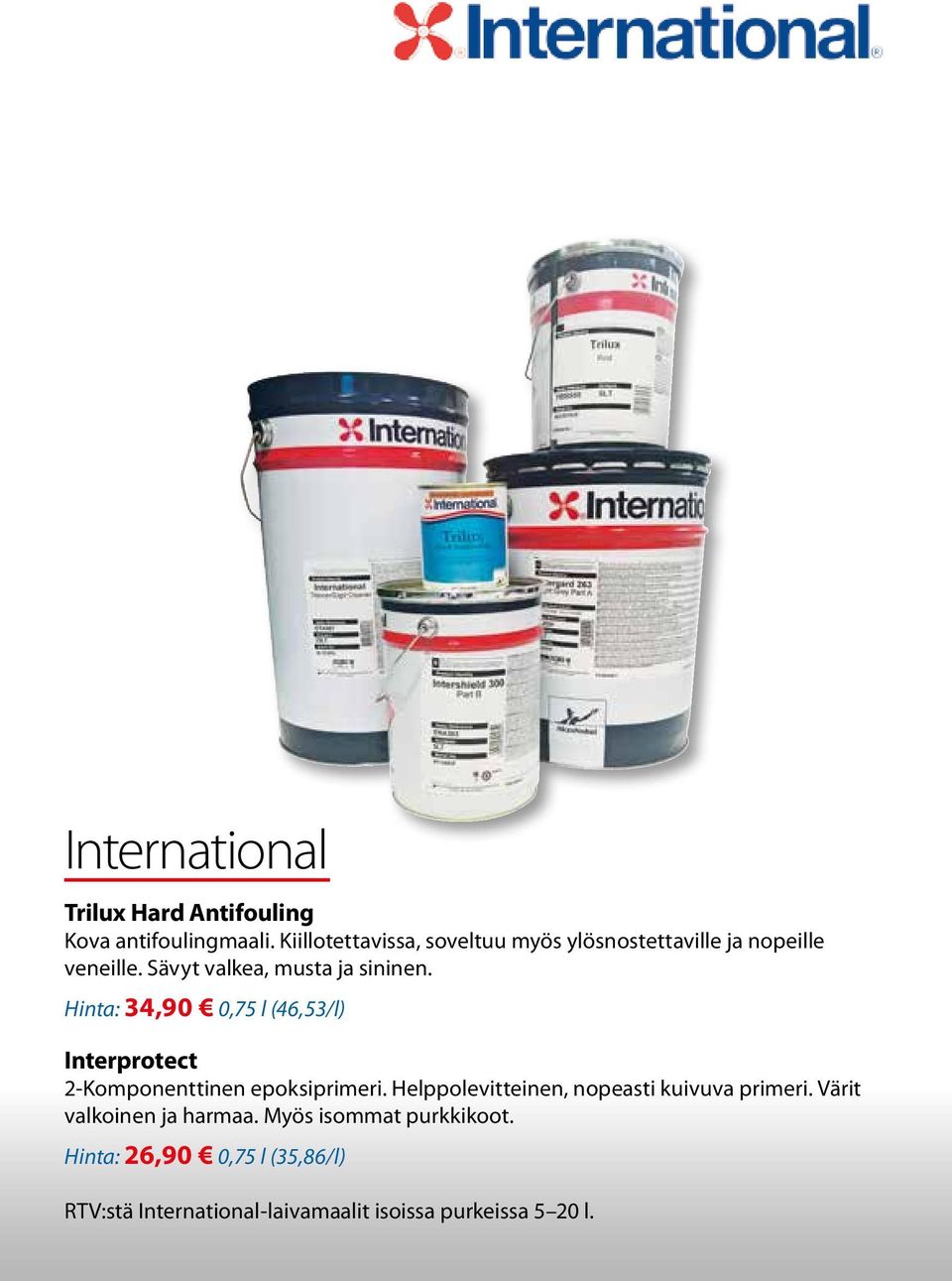 Hinta: 34,90 0,75 l (46,53/l) Interprotect 2-Komponenttinen epoksiprimeri.