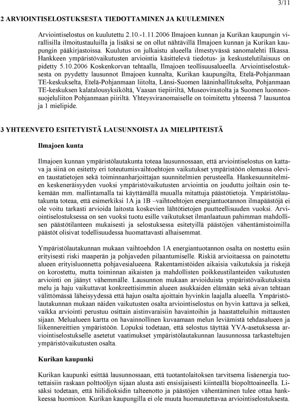 2006 Koskenkorvan tehtaalla, Ilmajoen teollisuusalueella.