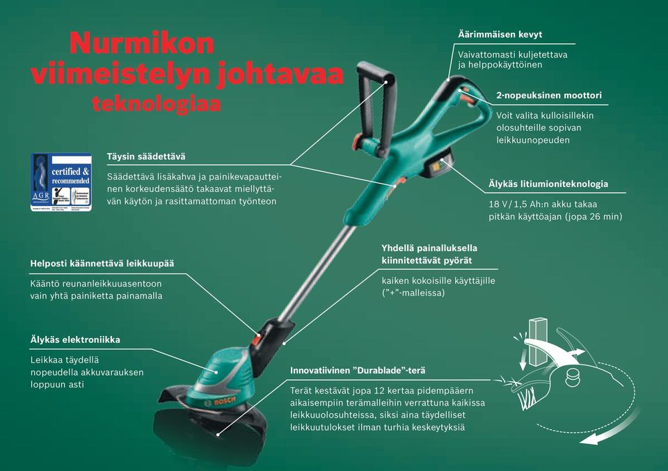 käyttöajan (jopa 26 min) Helposti käännettävä leikkuupää Kääntö reunanleikkuuasentoon vain yhtä painiketta painamalla Yhdellä painalluksella kiinnitettävät pyörät kaiken kokoisille käyttäjille ( +