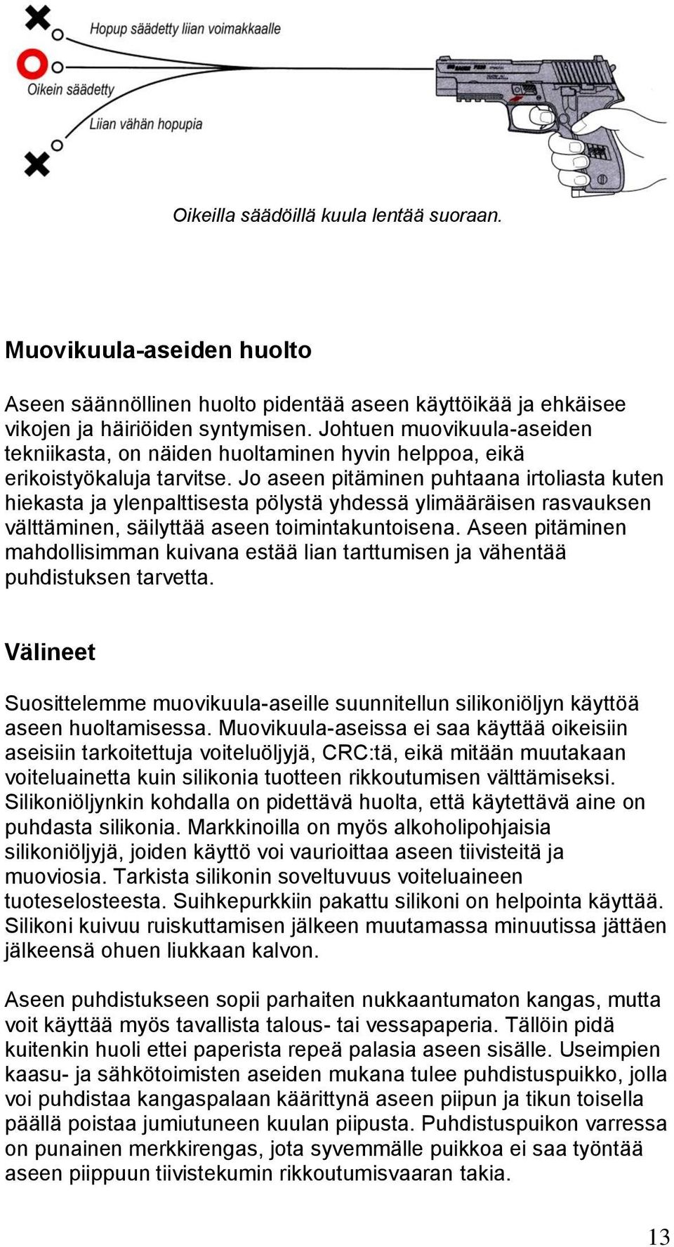 PVC ruiskuttaa ase