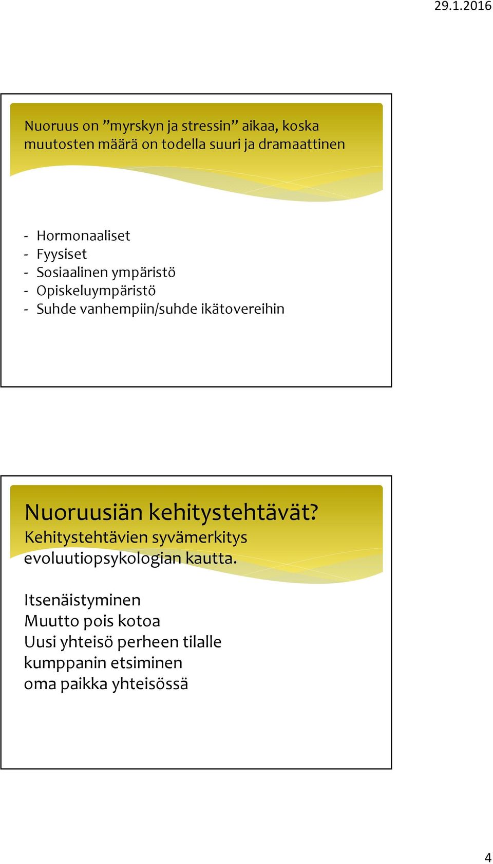 ikätovereihin Nuoruusiän kehitystehtävät?