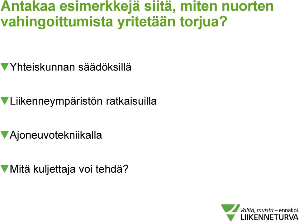 Yhteiskunnan säädöksillä Liikenneympäristön