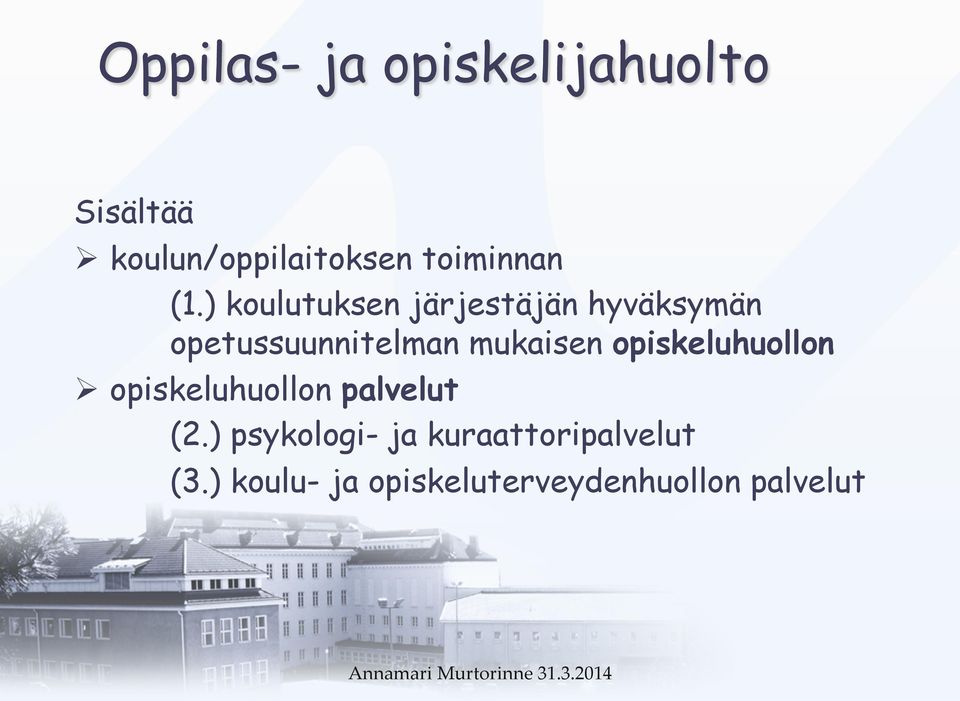 ) koulutuksen järjestäjän hyväksymän opetussuunnitelman mukaisen