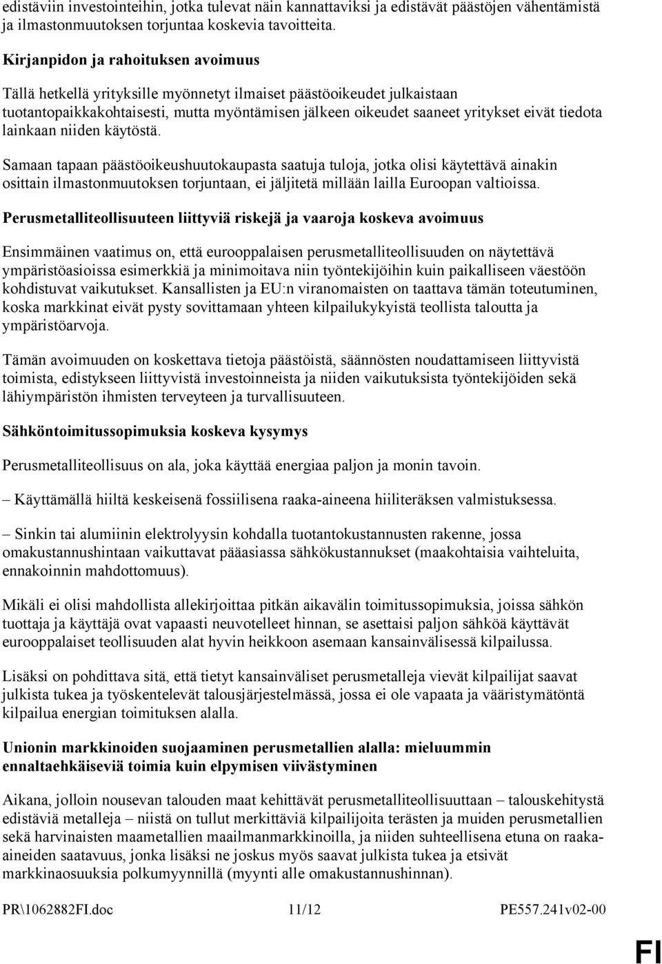 tiedota lainkaan niiden käytöstä.