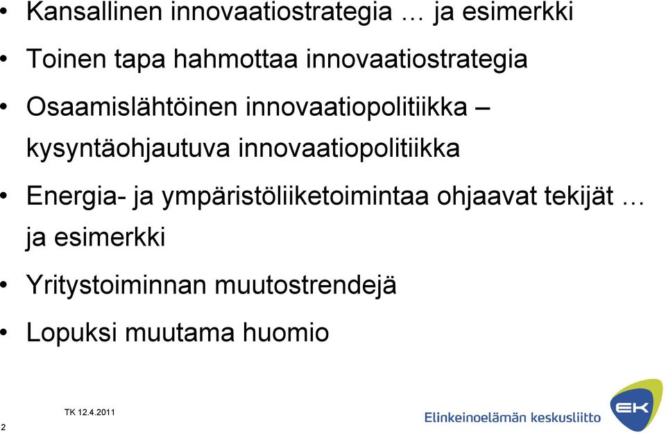 kysyntäohjautuva innovaatiopolitiikka Energia- ja