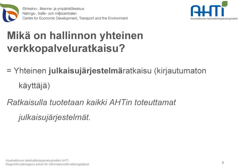 = Yhteinen julkaisujärjestelmäratkaisu