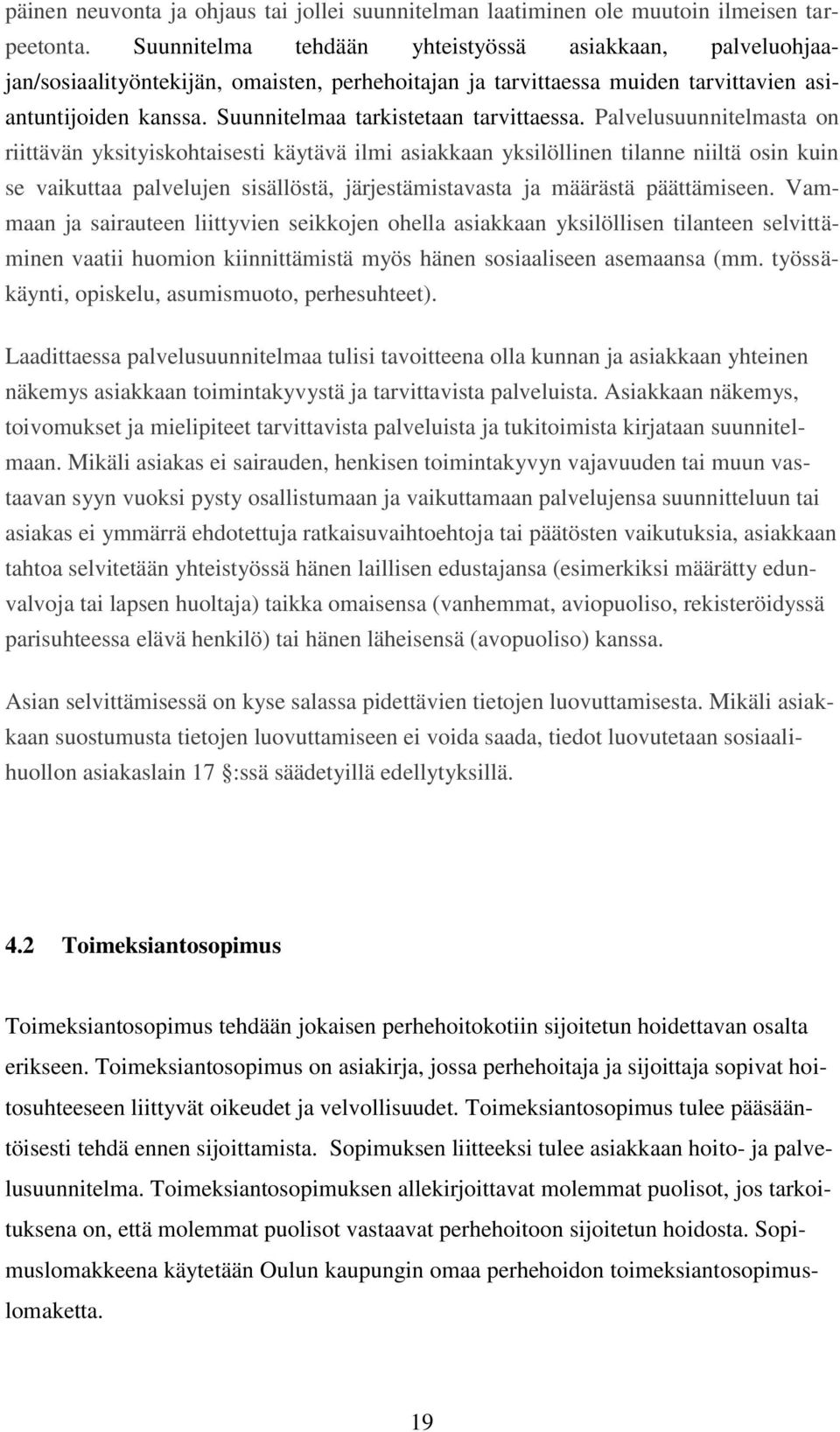 Suunnitelmaa tarkistetaan tarvittaessa.