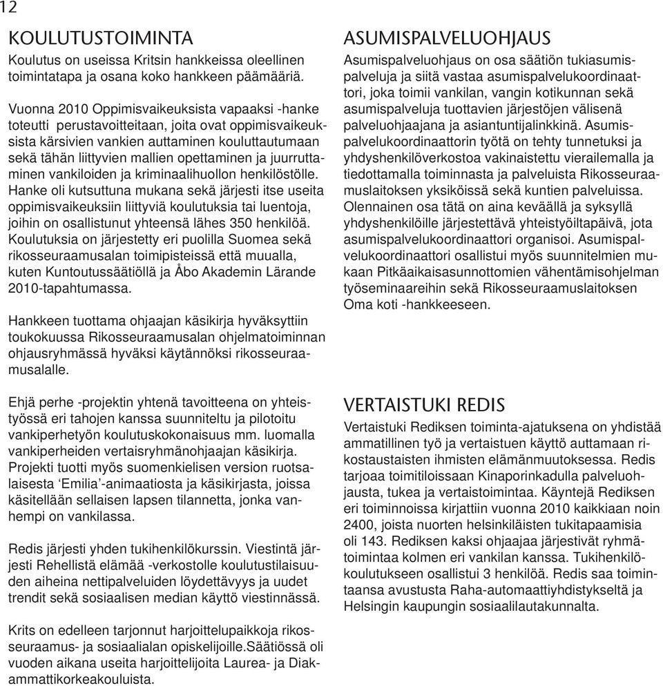 juurruttaminen vankiloiden ja kriminaalihuollon henkilöstölle.