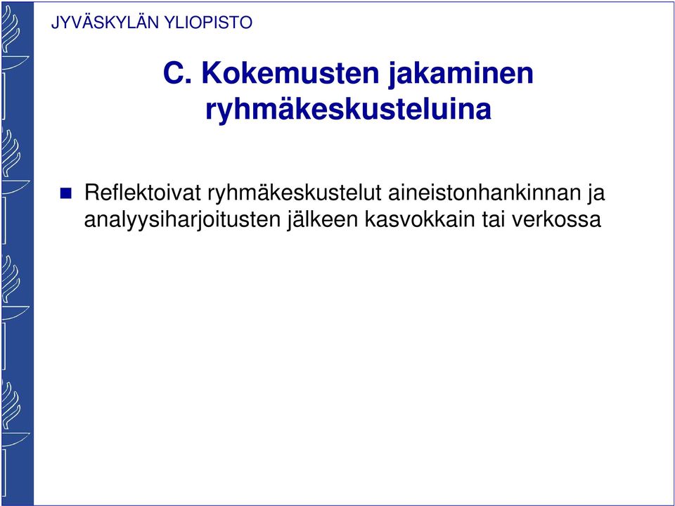 ryhmäkeskustelut aineistonhankinnan