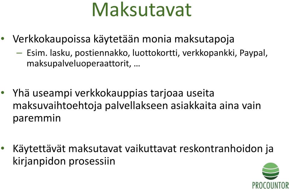 maksupalveluoperaattorit, Yhä useampi verkkokauppias tarjoaa useita