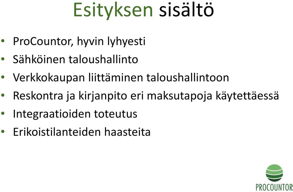 taloushallintoon Reskontra ja kirjanpito eri
