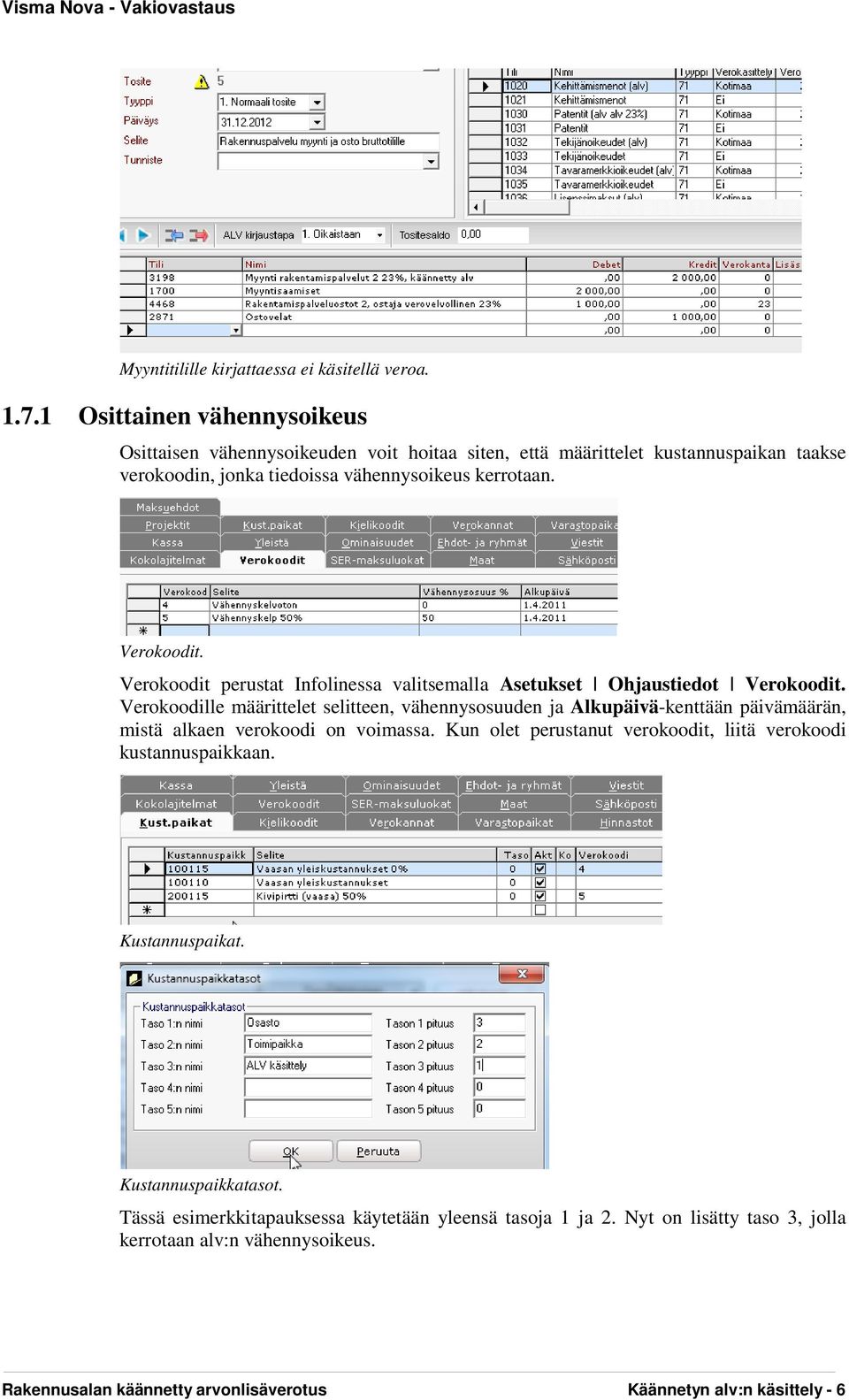 Verokoodit perustat Infolinessa valitsemalla Asetukset Ohjaustiedot Verokoodit.