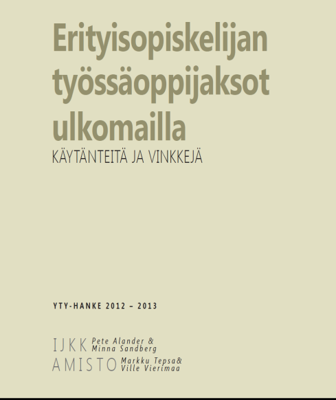 Erityistä tukea tarvitsevan opiskelijan työssäoppijaksot ulkomailla Konsultaatio tavoitteena oli: erityisopetuksen kansainvälisten vaihtojen toteuttaminen ja käytänteet vieraiden kielten ja graafisen