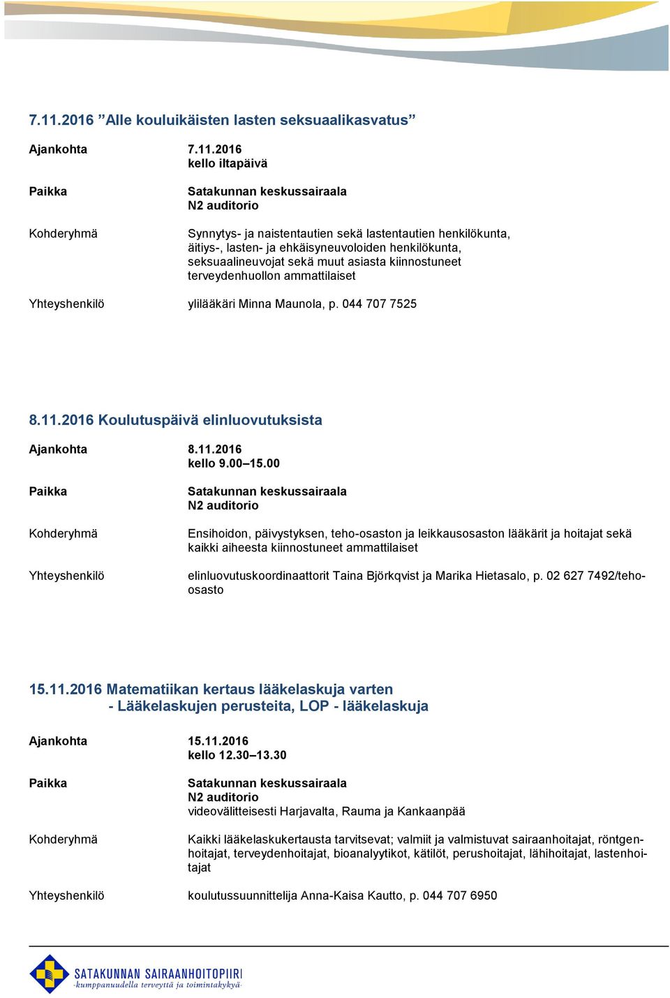 2016 Koulutuspäivä elinluovutuksista Ajankohta 8.11.2016 kello 9.00 15.