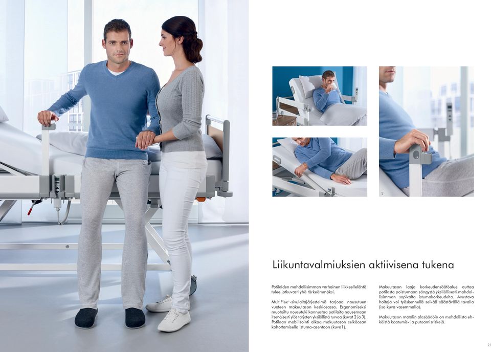 Ergonomiseksi muotoiltu nousutuki kannustaa potilaita nousemaan itsenäisesti ylös tarjoten yksilöllistä turvaa (kuvat 2 ja 3).
