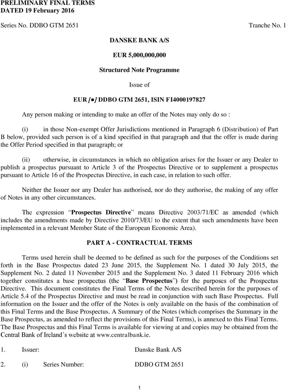 those Non-exempt Offer Jurisdictions mentioned in Paragraph 6 (Distribution) of Part B below, provided such person is of a kind specified in that paragraph and that the offer is made during the Offer