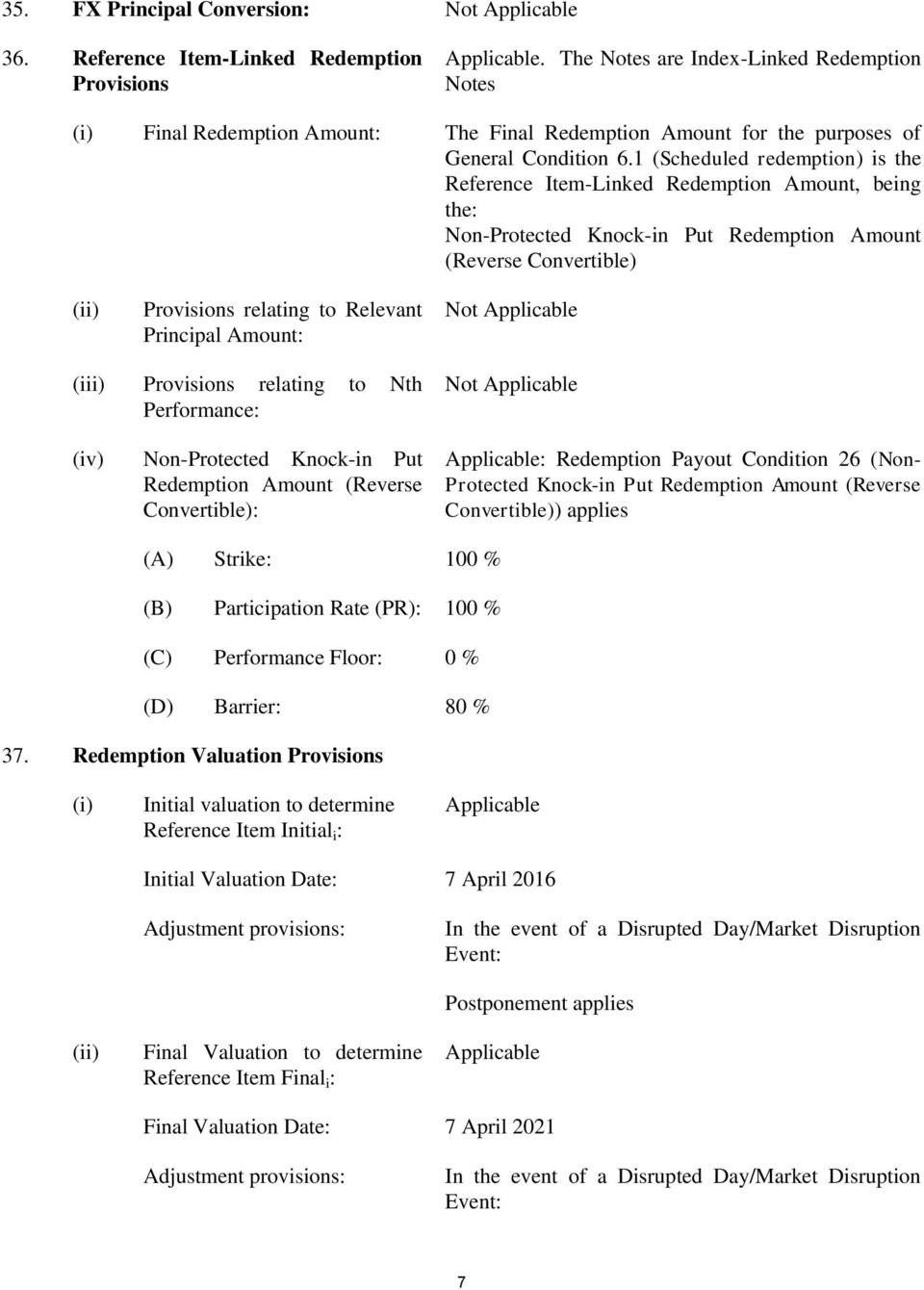 1 (Scheduled redemption) is the Reference Item-Linked Redemption Amount, being the: Non-Protected Knock-in Put Redemption Amount (Reverse Convertible) (ii) Provisions relating to Relevant Principal