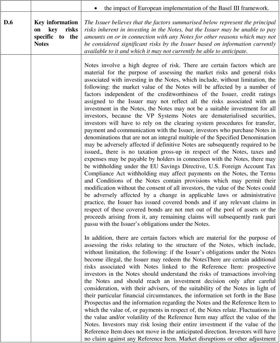 unable to pay amounts on or in connection with any Notes for other reasons which may not be considered significant risks by the Issuer based on information currently available to it and which it may