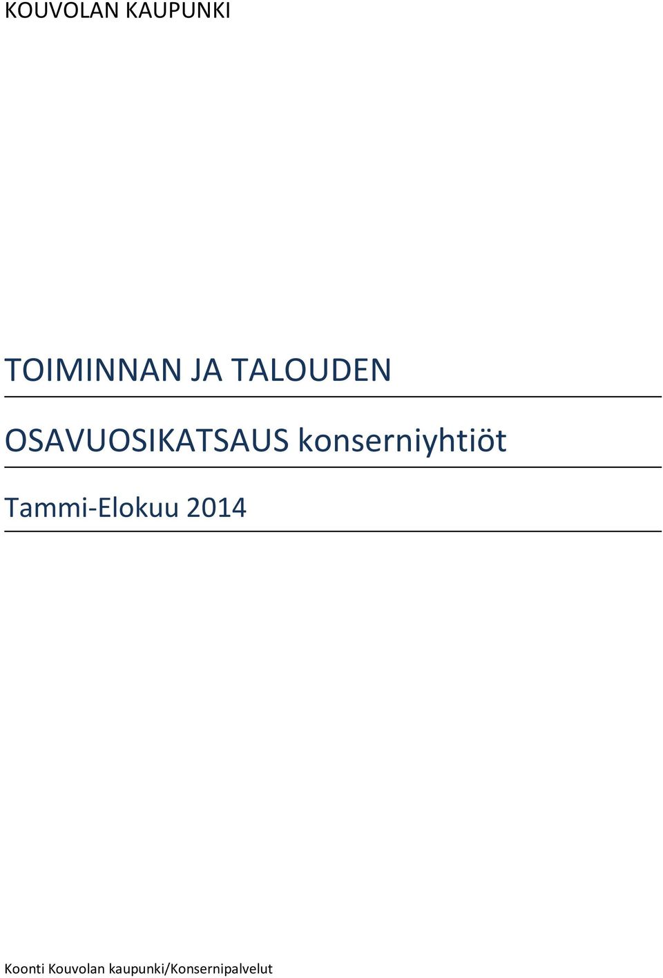 konserniyhtiöt Tammi-Elokuu 2014