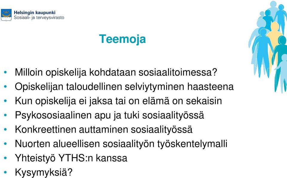 elämä on sekaisin Psykososiaalinen apu ja tuki sosiaalityössä Konkreettinen