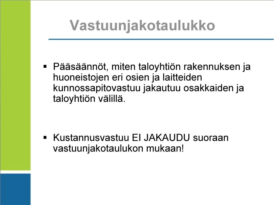 kunnossapitovastuu jakautuu osakkaiden ja taloyhtiön