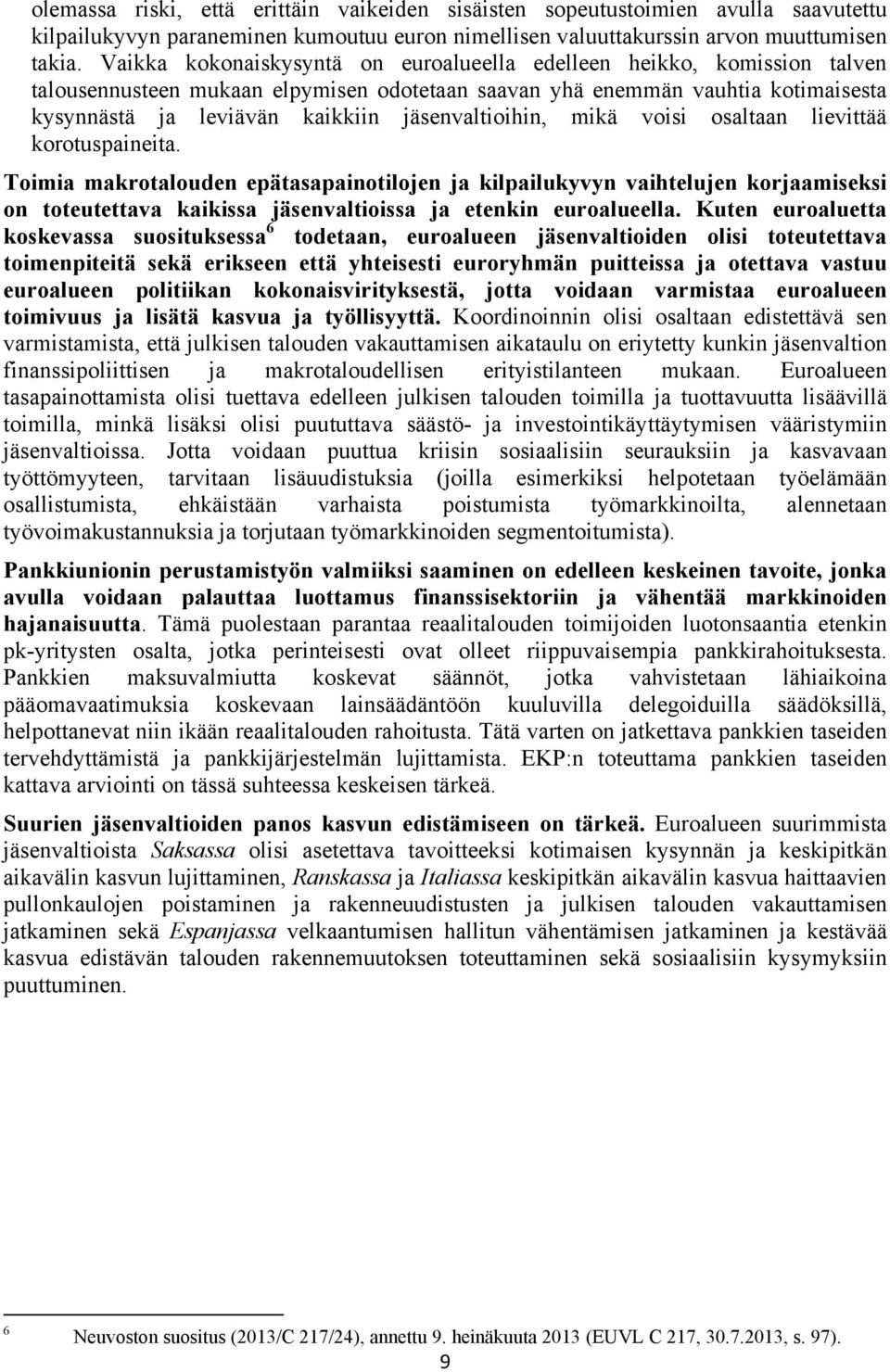 jäsenvaltioihin, mikä voisi osaltaan lievittää korotuspaineita.