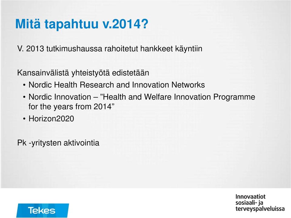 yhteistyötä edistetään Nordic Health Research and Innovation Networks