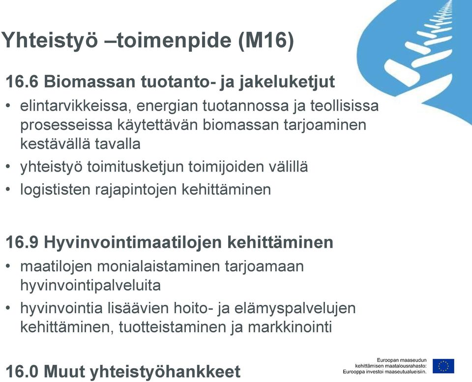 biomassan tarjoaminen kestävällä tavalla yhteistyö toimitusketjun toimijoiden välillä logististen rajapintojen kehittäminen