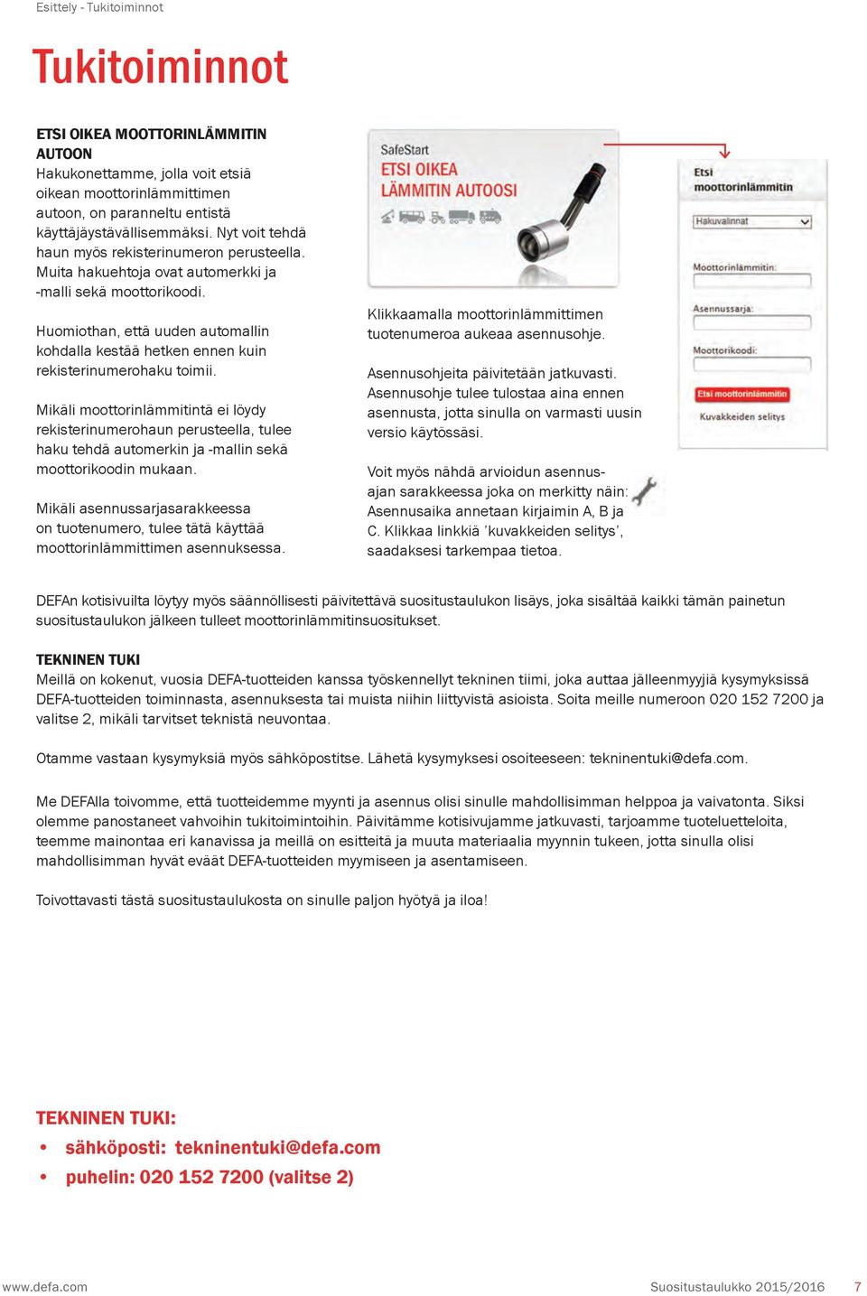 Huomiothan, että uuden automallin kohdalla kestää hetken ennen kuin rekisterinumerohaku toimii.