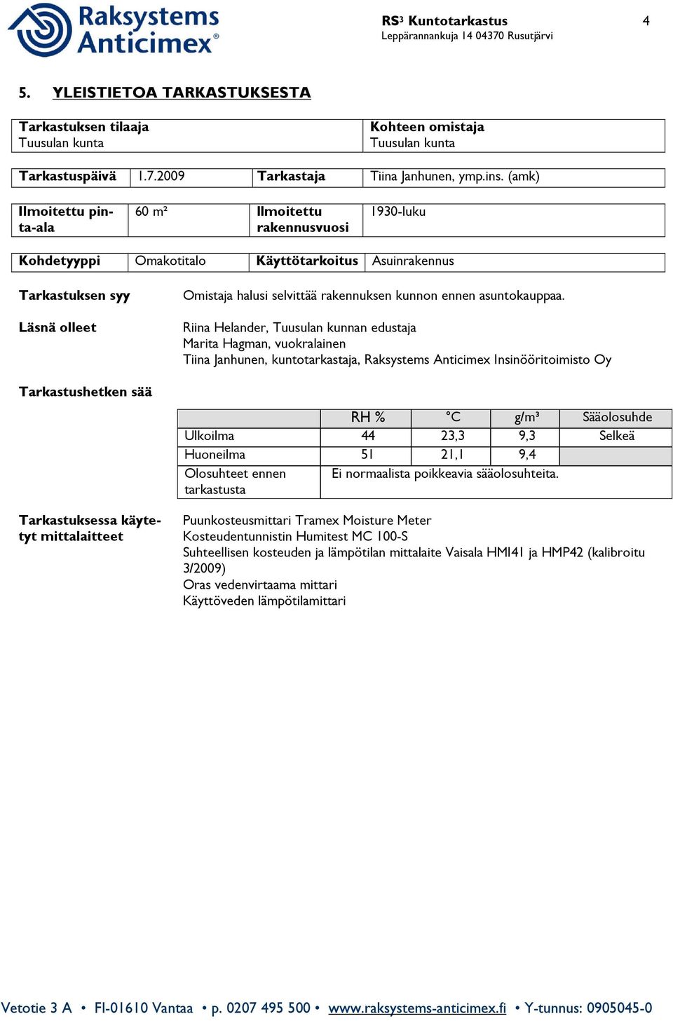 rakennuksen kunnon ennen asuntokauppaa.