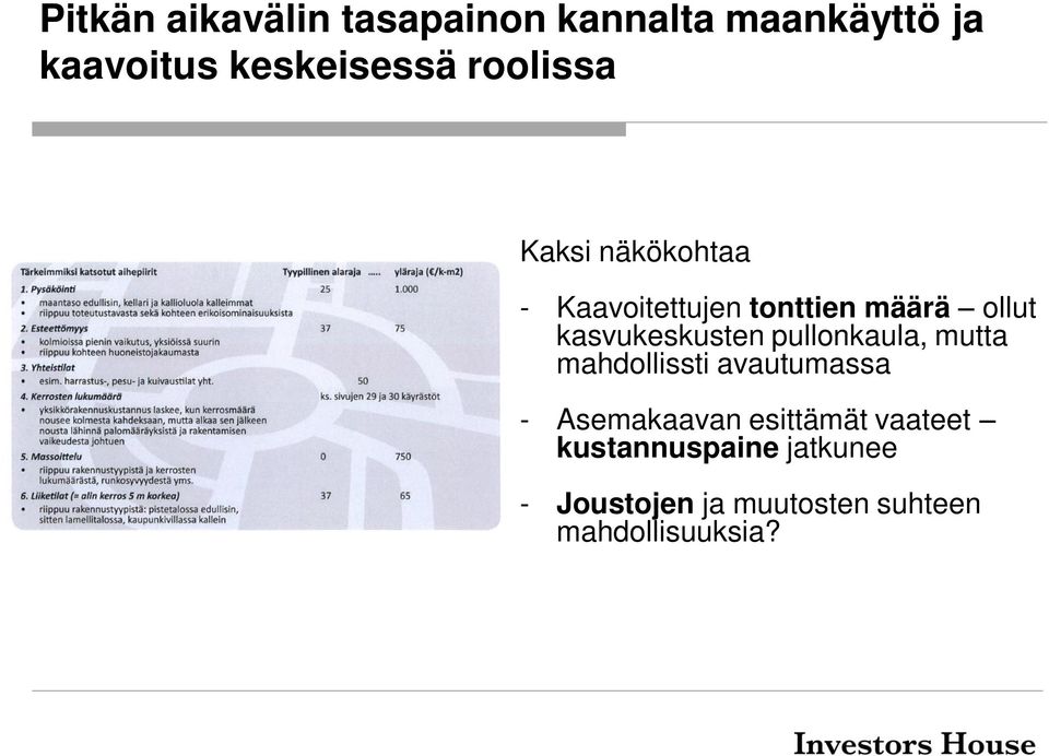 kasvukeskusten pullonkaula, mutta mahdollissti avautumassa - Asemakaavan