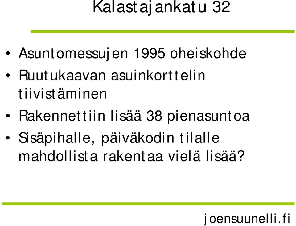 tiivistäminen Rakennettiin lisää 38 pienasuntoa