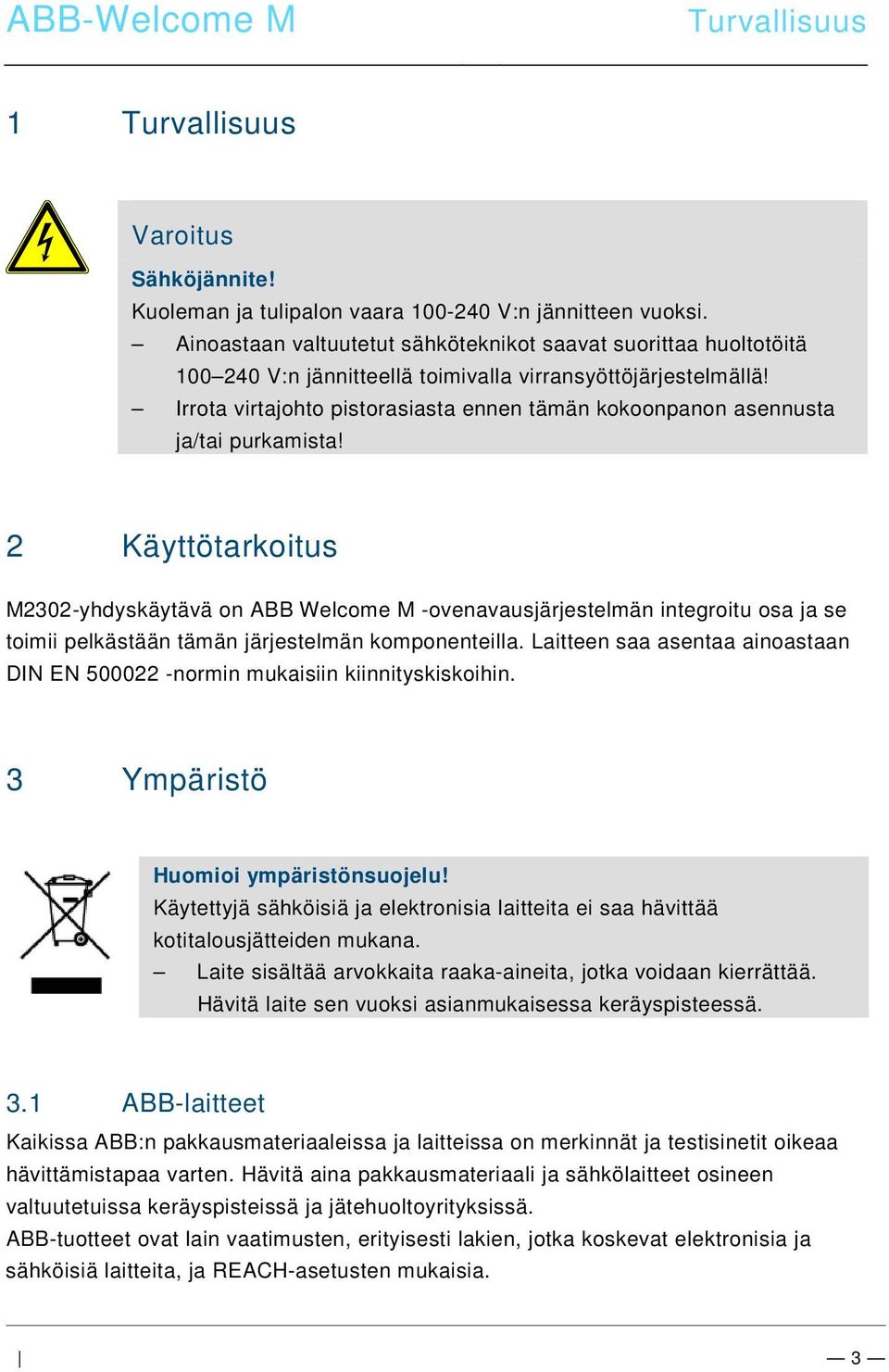 docx @ 112728 @ @ 1 Pos : 11 /Busc h-j aeg er (Neustr ukt ur)/modul- Struktur /Online-Dokumentati on/u mwel t (--> Für alle D okumente <--)/Hinweise/Hi nweis - U mwelt - Hinweis Elektrog eräte @