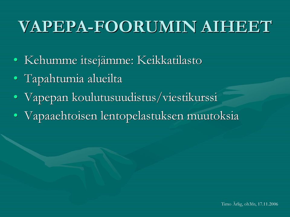 Tapahtumia alueilta Vapepan