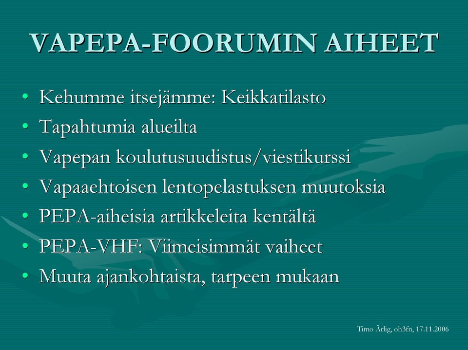 Vapaaehtoisen lentopelastuksen muutoksia PEPA-aiheisia
