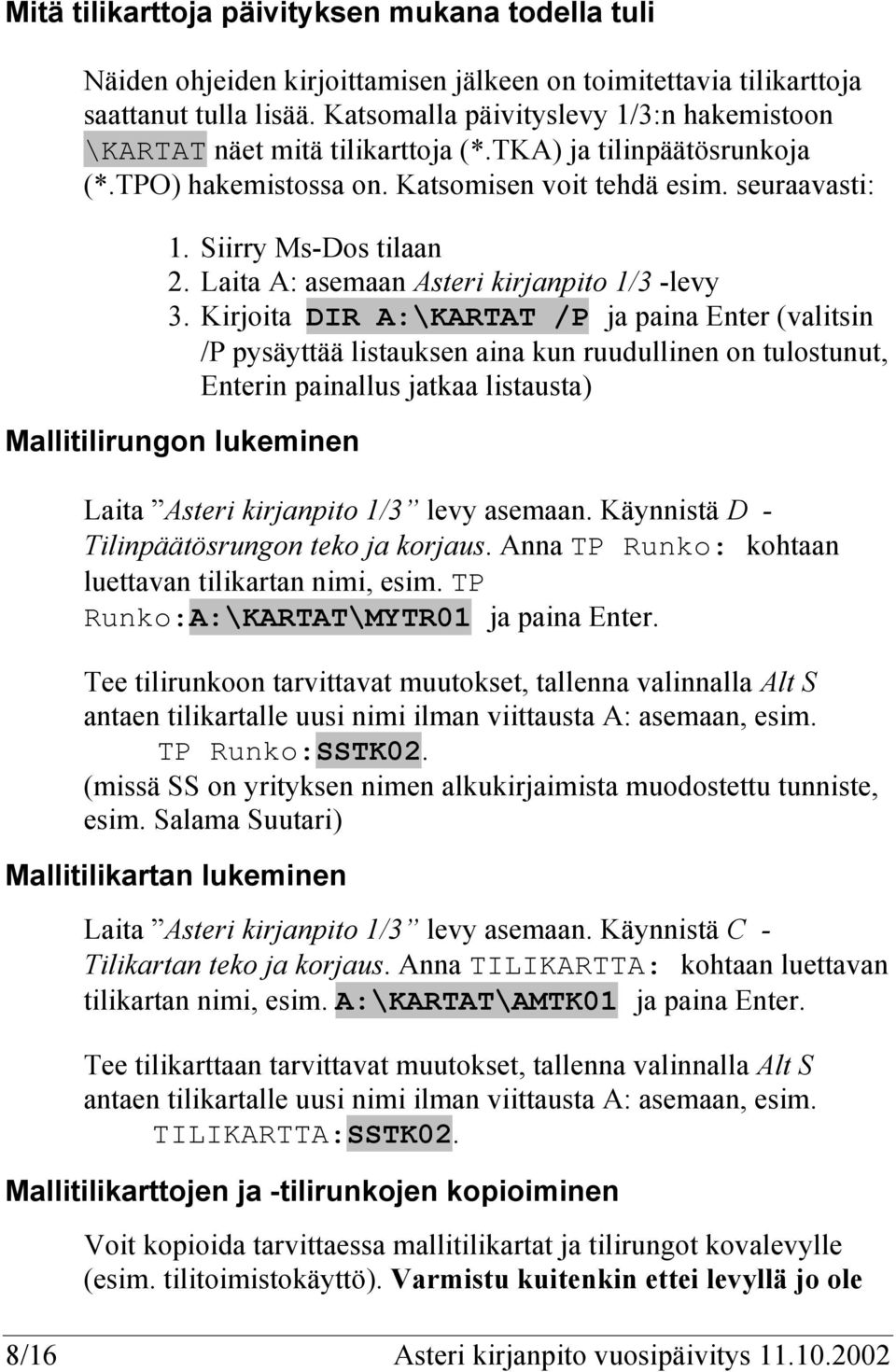 Laita A: asemaan Asteri kirjanpito 1/3 -levy 3.