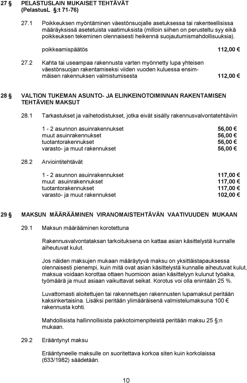 suojautumismahdollisuuksia). poikkeamispäätös 112,00 27.