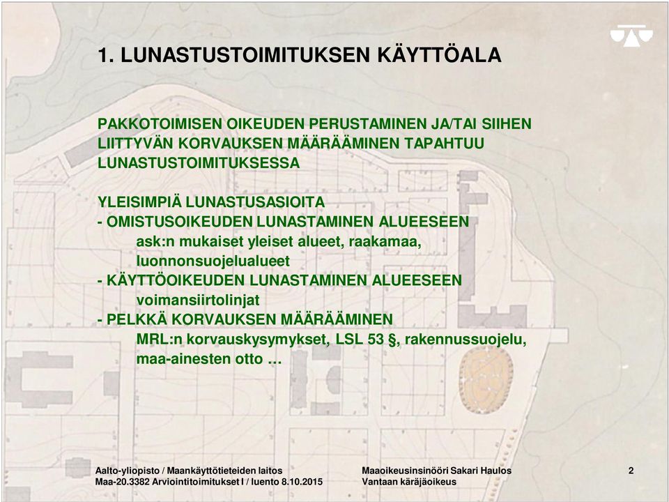 raakamaa, luonnonsuojelualueet - KÄYTTÖOIKEUDEN LUNASTAMINEN ALUEESEEN voimansiirtolinjat - PELKKÄ KORVAUKSEN MÄÄRÄÄMINEN MRL:n