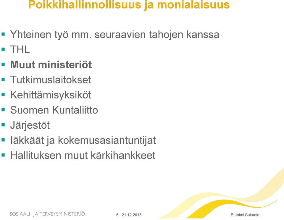 Tutkimuslaitokset Kehittämisyksiköt Suomen Kuntaliitto