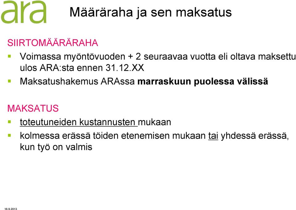 XX Maksatushakemus ARAssa marraskuun puolessa välissä MAKSATUS toteutuneiden