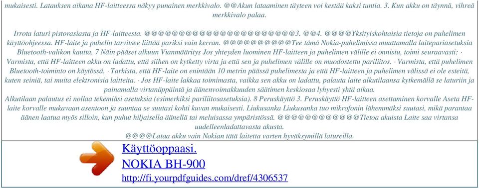 @@@@@@@@@@Tee tämä Nokia-puhelimissa muuttamalla laitepariasetuksia Bluetooth-valikon kautta.