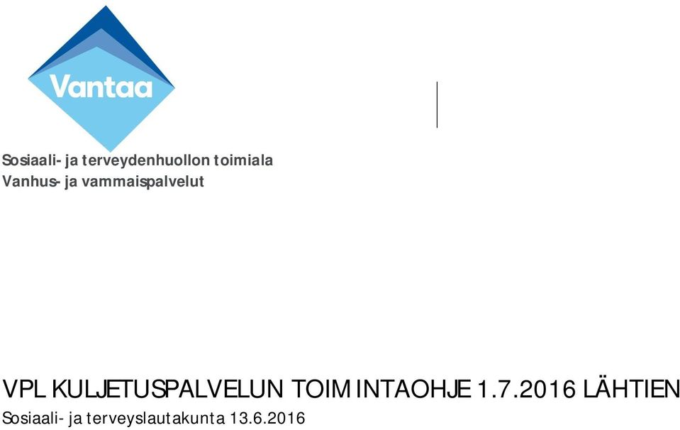 KULJETUSPALVELUN TOIMINTAOHJE 1.7.