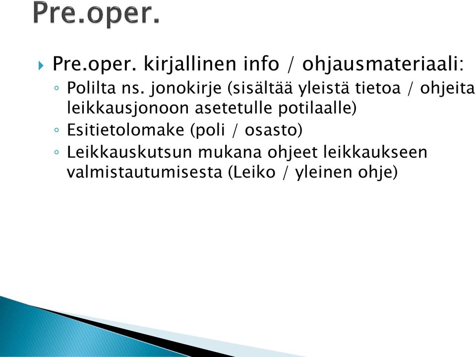 asetetulle potilaalle) Esitietolomake (poli / osasto)