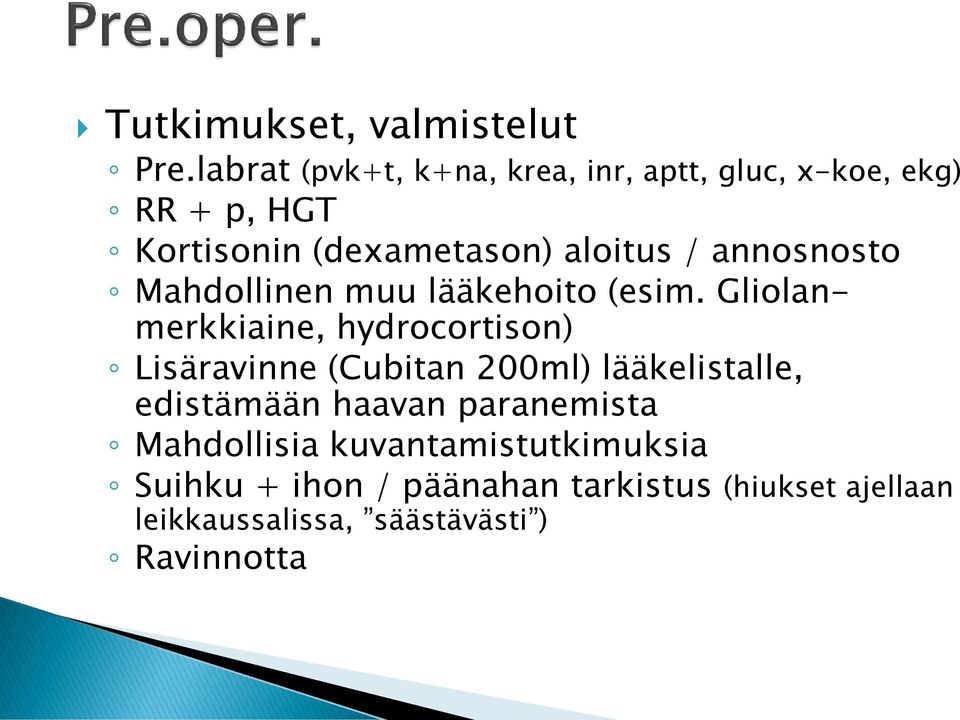 annosnosto Mahdollinen muu lääkehoito (esim.