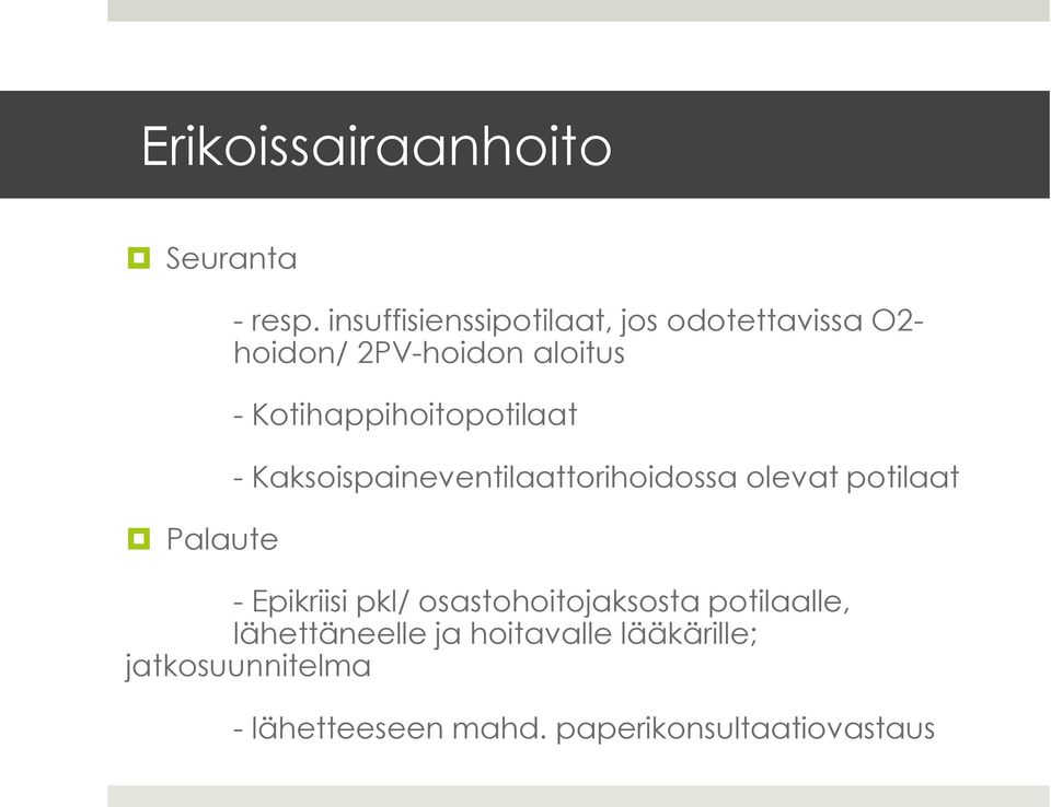 Kotihappihoitopotilaat - Kaksoispaineventilaattorihoidossa olevat potilaat - Epikriisi