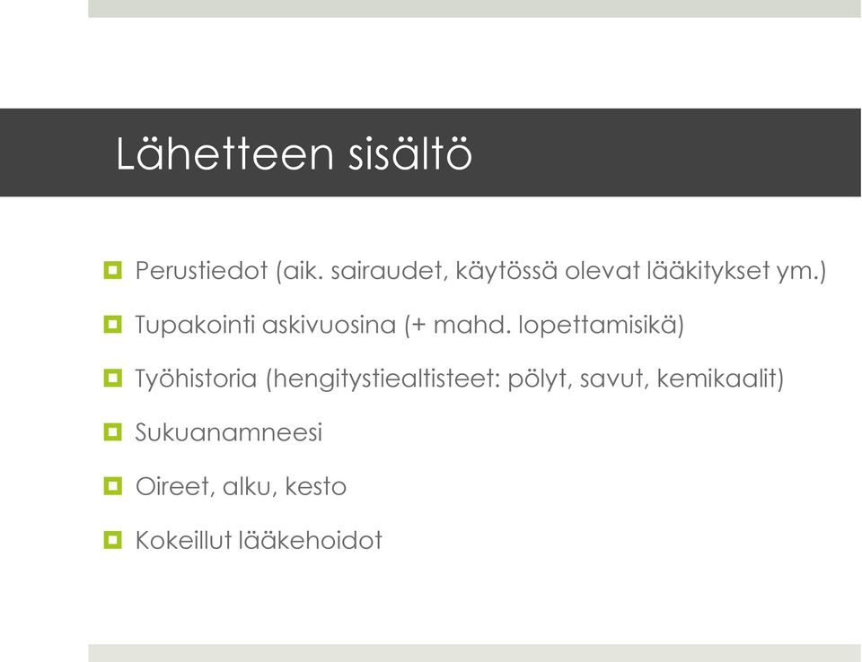 ) Tupakointi askivuosina (+ mahd.