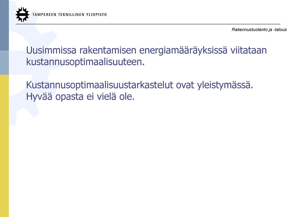 kustannusoptimaalisuuteen.